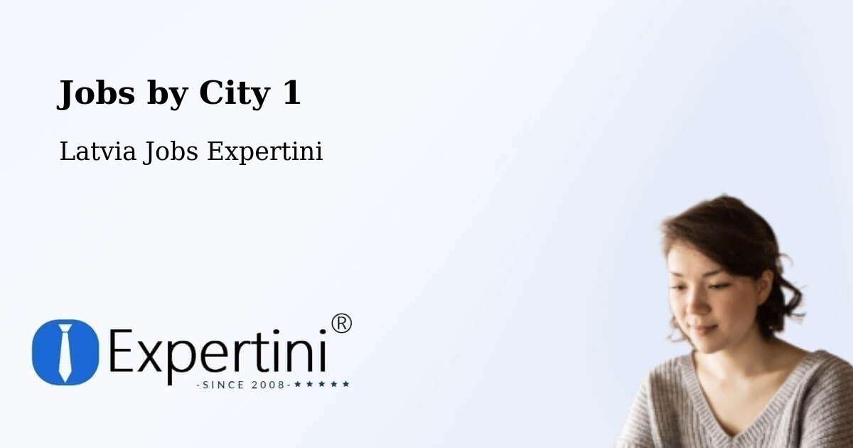 City Jobs in Latvia - Expertini